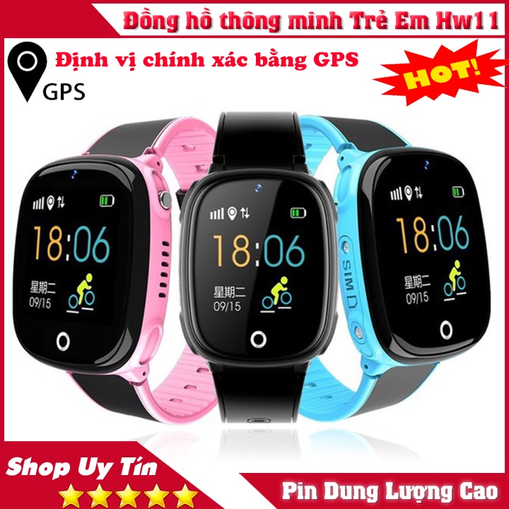 Đồng hồ thông minh trẻ em HW11 - đồng hồ định vị trẻ em GPS - nghe gọi điện thoại, bảo vệ bé trai bé gái tuyệt đối