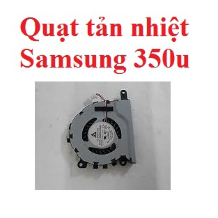 Quạt tản nhiệt Samsung 350u
