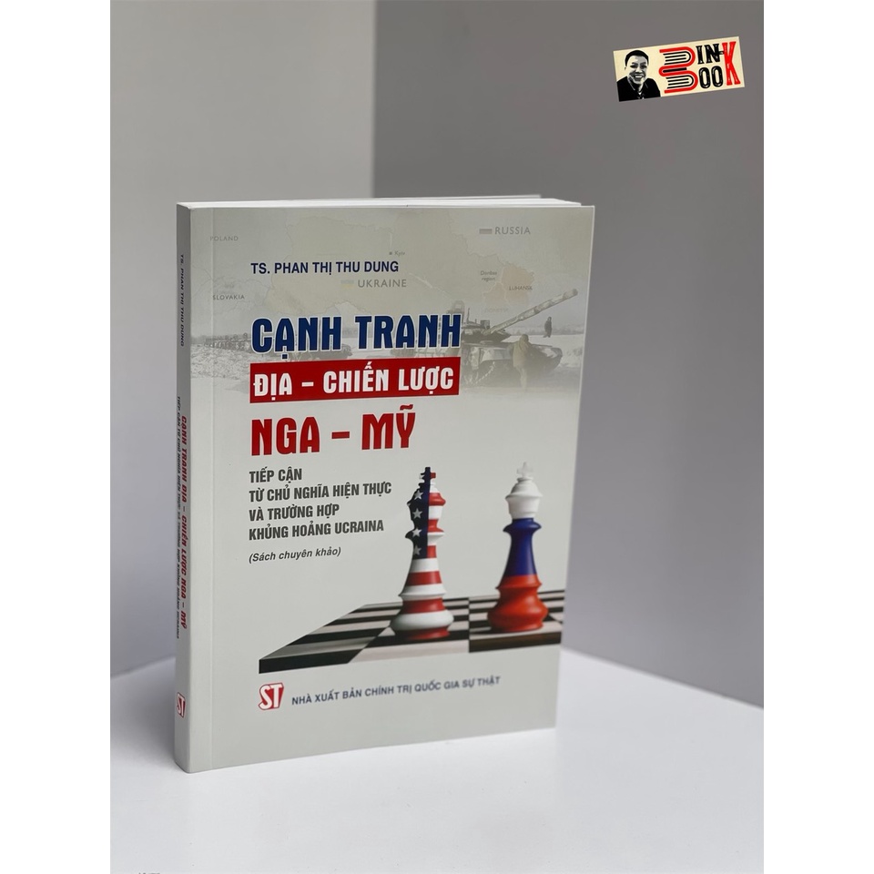 Sách - Cạnh tranh địa chiến lược Nga Mỹ - Tiếp cận từ chủ nghĩa hiện thực và trường hợp khủng hoảng Ucraina