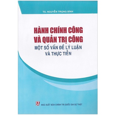 Hành chính công và quản trị công - Một số vấn đề lý luận và thực tiễn