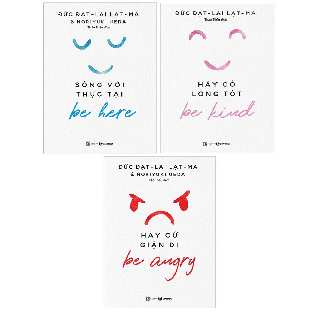 Combo 3 cuốn sách : Be Here - Sống Với Thực Tại + Be Kind - Hãy Có Lòng Tốt + Be Angry - Hãy Cứ Giận Đi