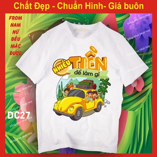 áo nhóm đi chơi DC27  đủ size du lịch, biển, phông,thun,cuộc đời là những chuyến đi, tiền nhiều để làm gì.ĐỒNG PHỤC