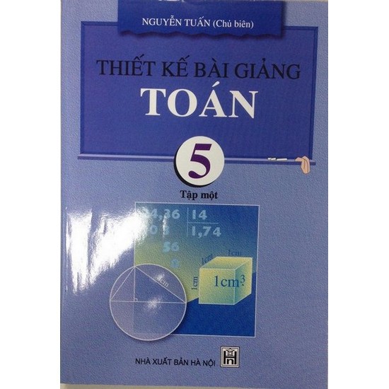 Sách - Thiết Kế Bài Giảng Toán 5 Tập 1