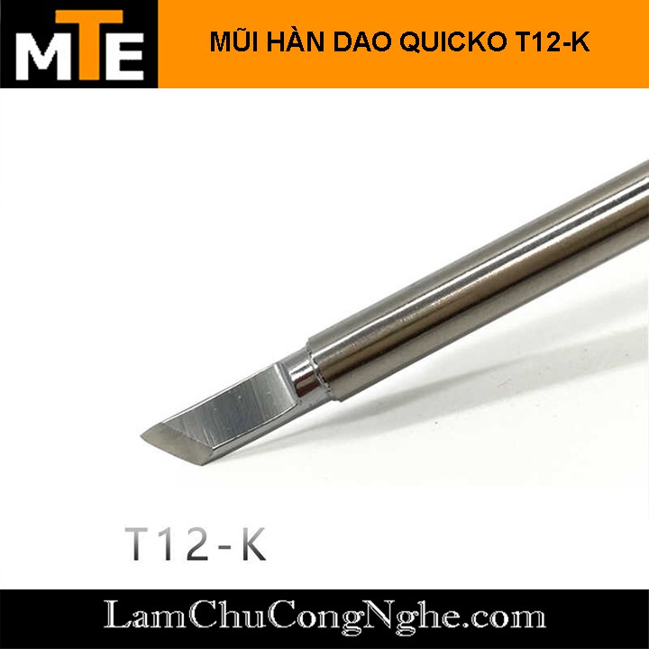 Mũi hàn dao, TIP hàn Quicko T12-K 75W sử dụng cho trạm hàn T12