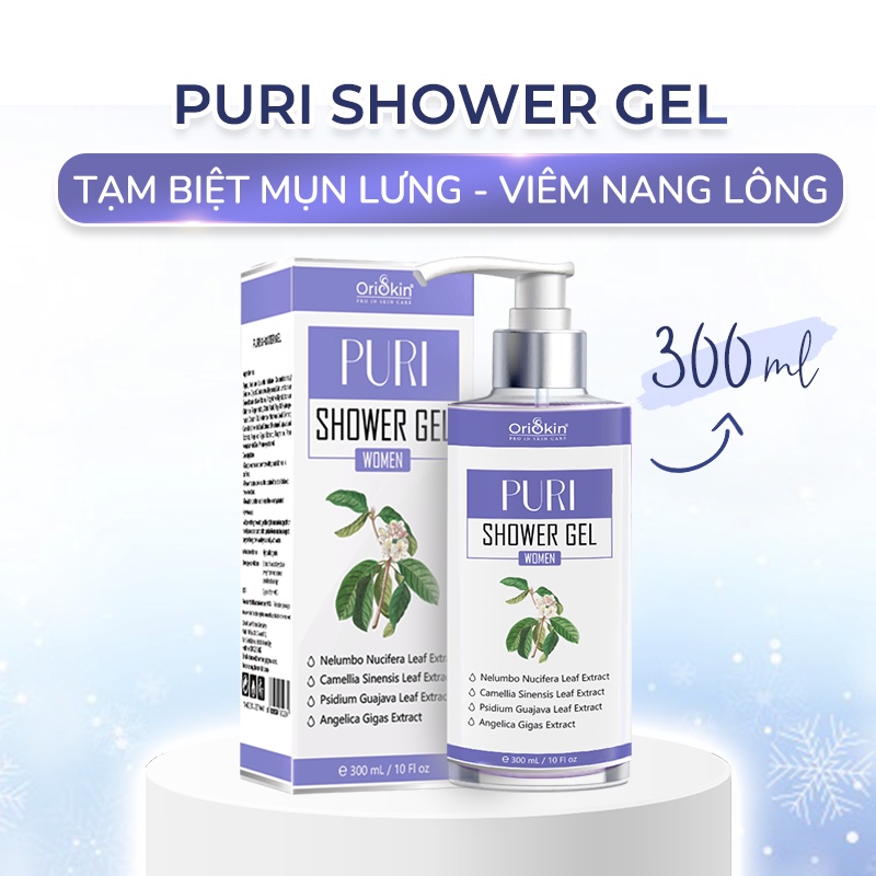 Oriskin Puri Shower Gel 300ml Sữa Tắm Hỗ Trợ Ngăn Ngừa Mụn, ViêmNang Lông, Làm Sạch Sâu Bụi Bẩn Nhờn Dành Cho Nữ