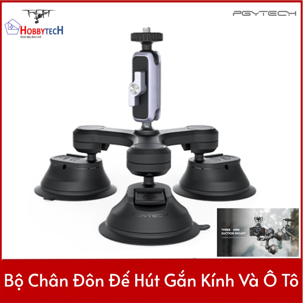 PGYTECH THREE-ARM SUCTION MOUNT – Chính hãng PGYtech - Bộ chân đế hút gắn kính và oto - thích hợp sử dụng với mặt kính