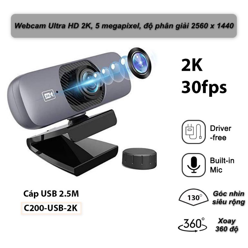 Webcam UHD 2K Tích Hợp Micro, Xoay 360 Độ, Góc nhìn siêu rộng 130°, Phù Hợp Hội Nghị Học Online