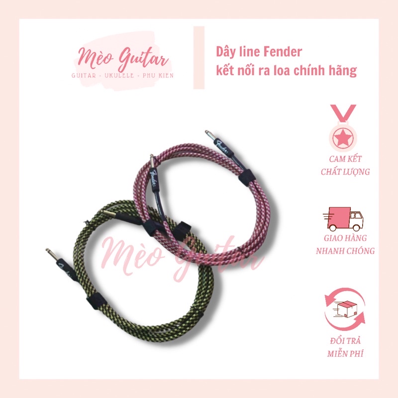 Dây line Fender  cắm đàn Guitar ra loa chính hãng 3M / 6M / 10M Dây cắm ra loa Mèo Guitar