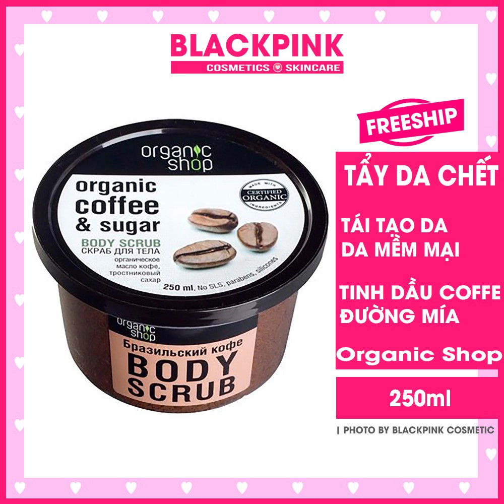 Tẩy da chết body Organic Coffee & Sugar Body Scrub, tẩy da chết cafe thành phần hữu cơ an toàn cho da