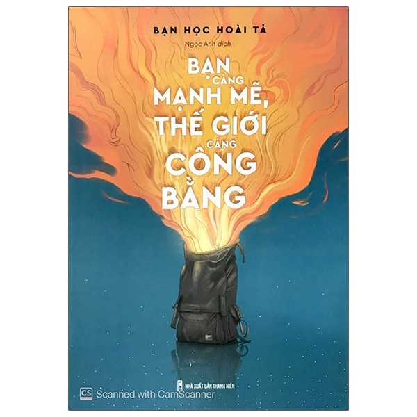 Sách - Bạn Càng Mạnh Mẽ, Thế Giới Càng Công Bằng - Bạn Học Hoài Tả