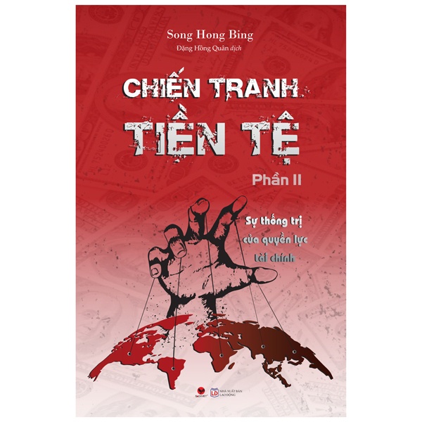 Sách Chiến Tranh Tiền Tệ - Phần 2 - Sự Thống Trị Của Quyền Lực Tài Chính