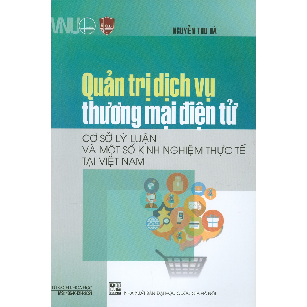Sách - Quản Trị Dịch Vụ Thương Mại Điện Tử - Cơ Sở Lý Luận Và Một Số Kinh Nghiệm Thực Tế Tại Việt Nam