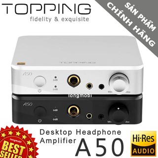 Topping a50 - amply tai nghe chuyên dụng highend