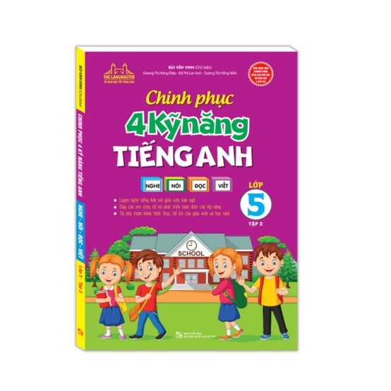 Sách - Chinh phục 4 kỹ năng tiếng anh Nghệ - nói - đọc - viết lớp 5 tập 2