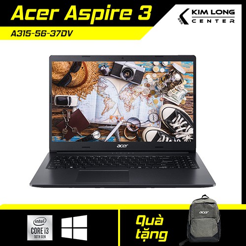 Laptop Acer Aspire 3 A315-56-37DV : i3-1005G1 | 4GB | 256GB | UHD Graphics 630 | 15.6 FHD | WIN10 - Kim Long Center