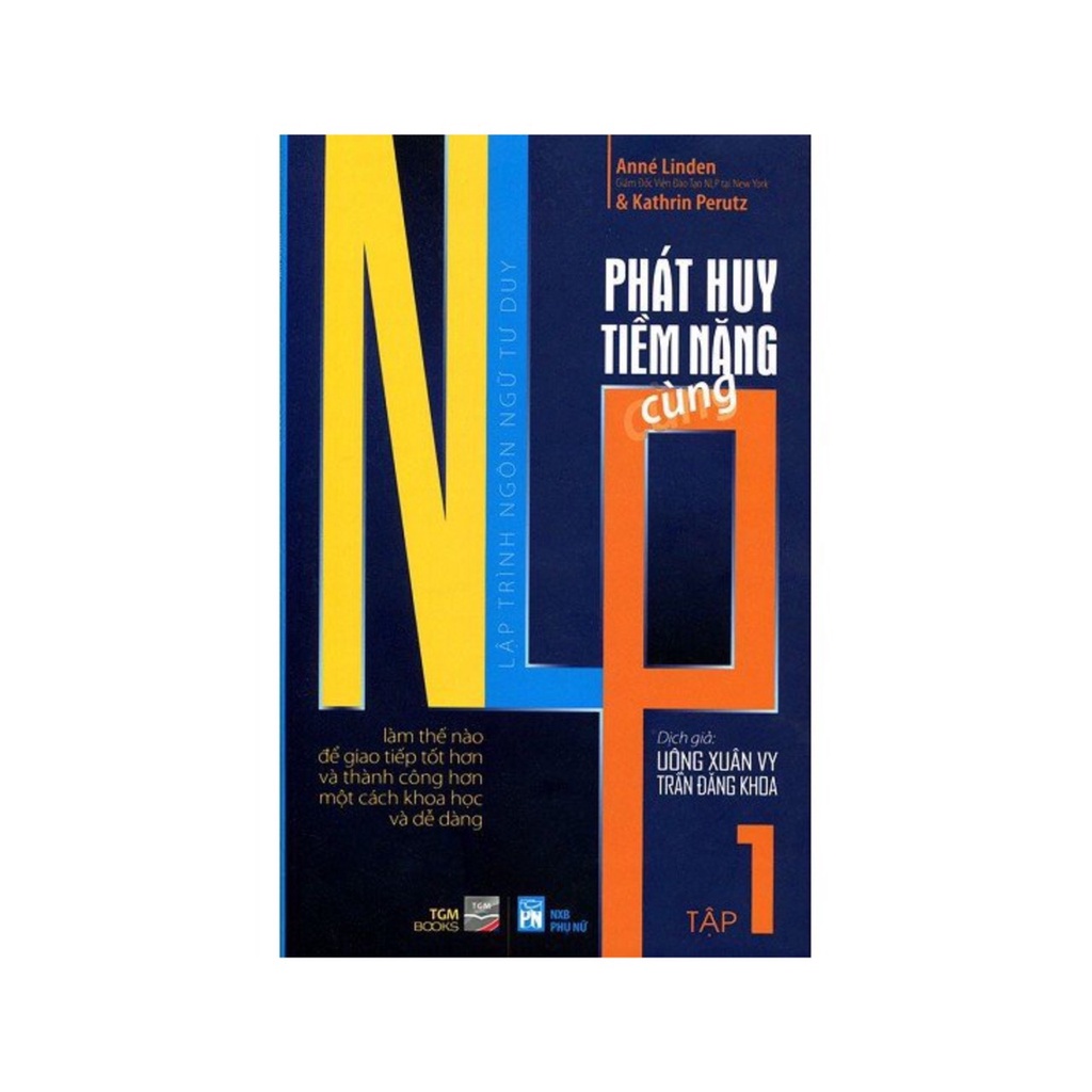Sách - Phát huy tiềm năng cùng NLP (Tập 1) - Tặng kèm bookmark