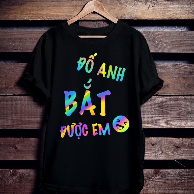Áo thun phản quang unisex in chữ đố anh bắt được em chất cotton thun co giãn 4 chiều | BigBuy360 - bigbuy360.vn