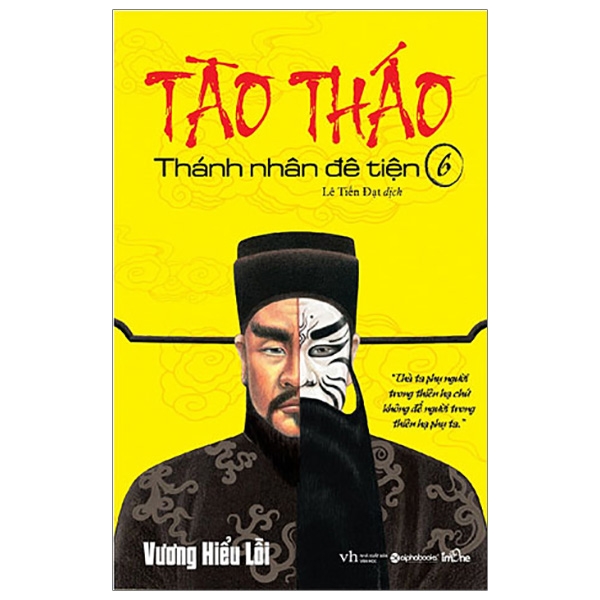 Sách Tào Tháo - Thánh Nhân Đê Tiện (Tập 6) - Tái Bản 2017