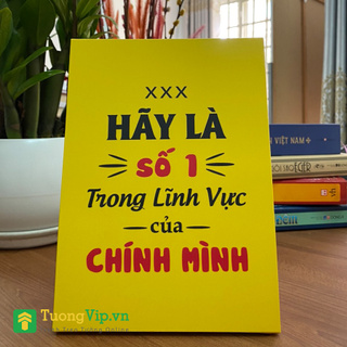 Tranh để bàn hãy là số một trong lĩnh vực của chính mình