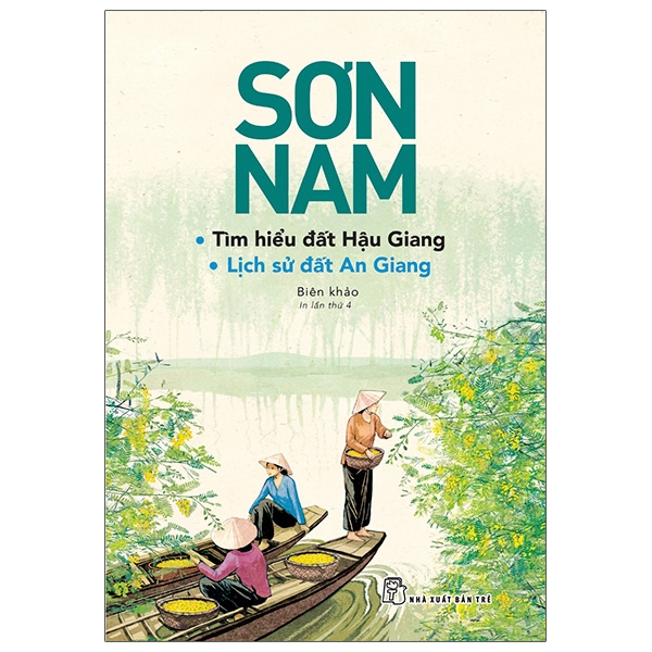 Sách Sơn Nam - Tìm Hiểu Đất Hậu Giang &amp; Lịch Sử Đất An Giang