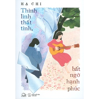 Sách - thình lình thất tình, bất ngờ hạnh phúc