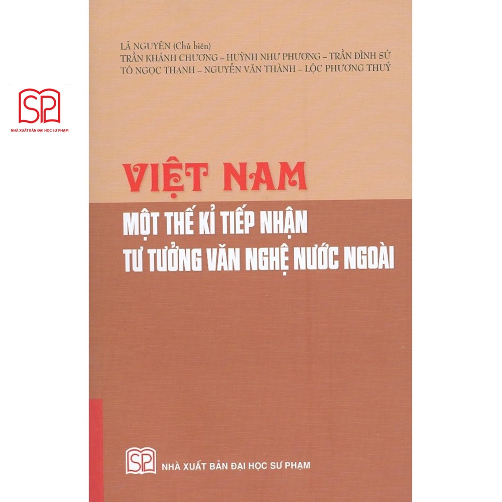 Sách - Việt Nam một thế kỉ tiếp nhận tư tưởng văn nghệ nước ngoài - NXB Đại học Sư Phạm