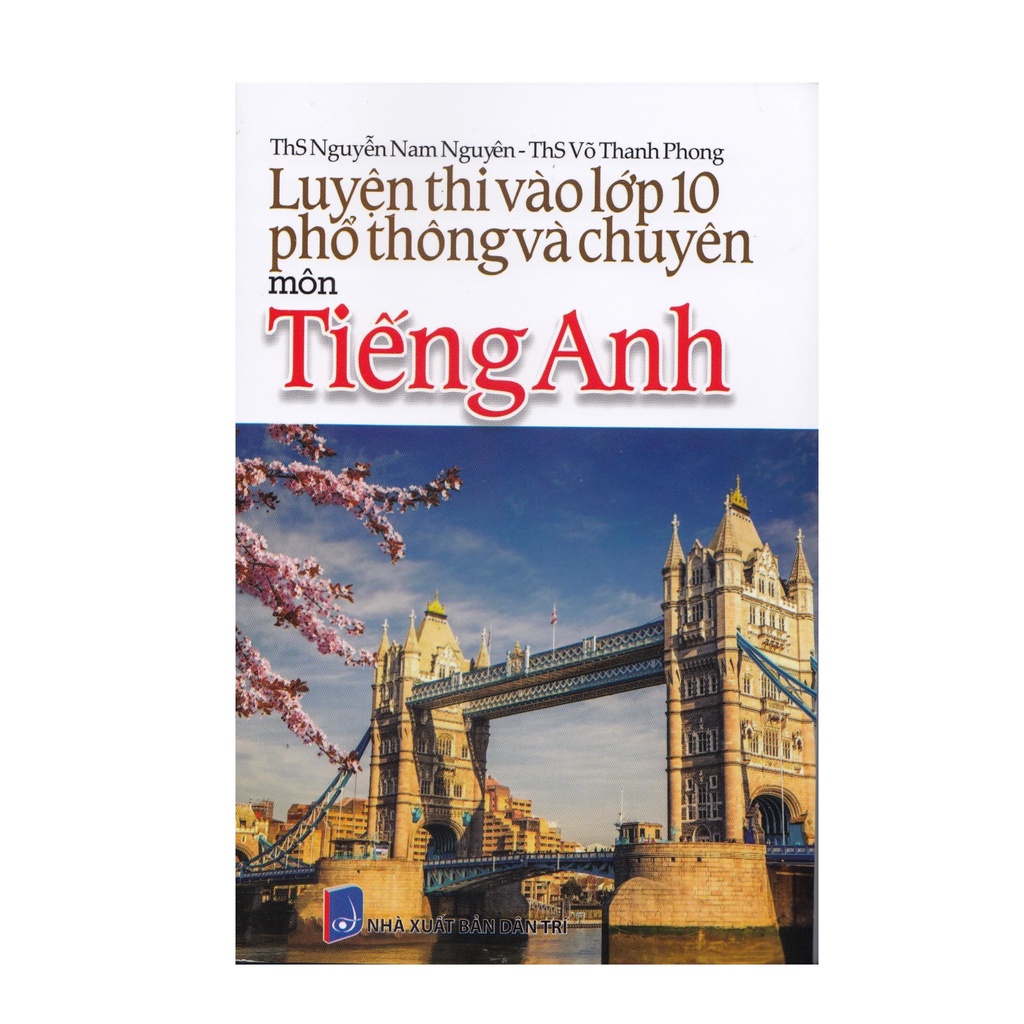 Sách -Luyện Thi Vào Lớp 10 Phổ Thông Và Chuyên Môn Tiếng Anh - 8935083581455