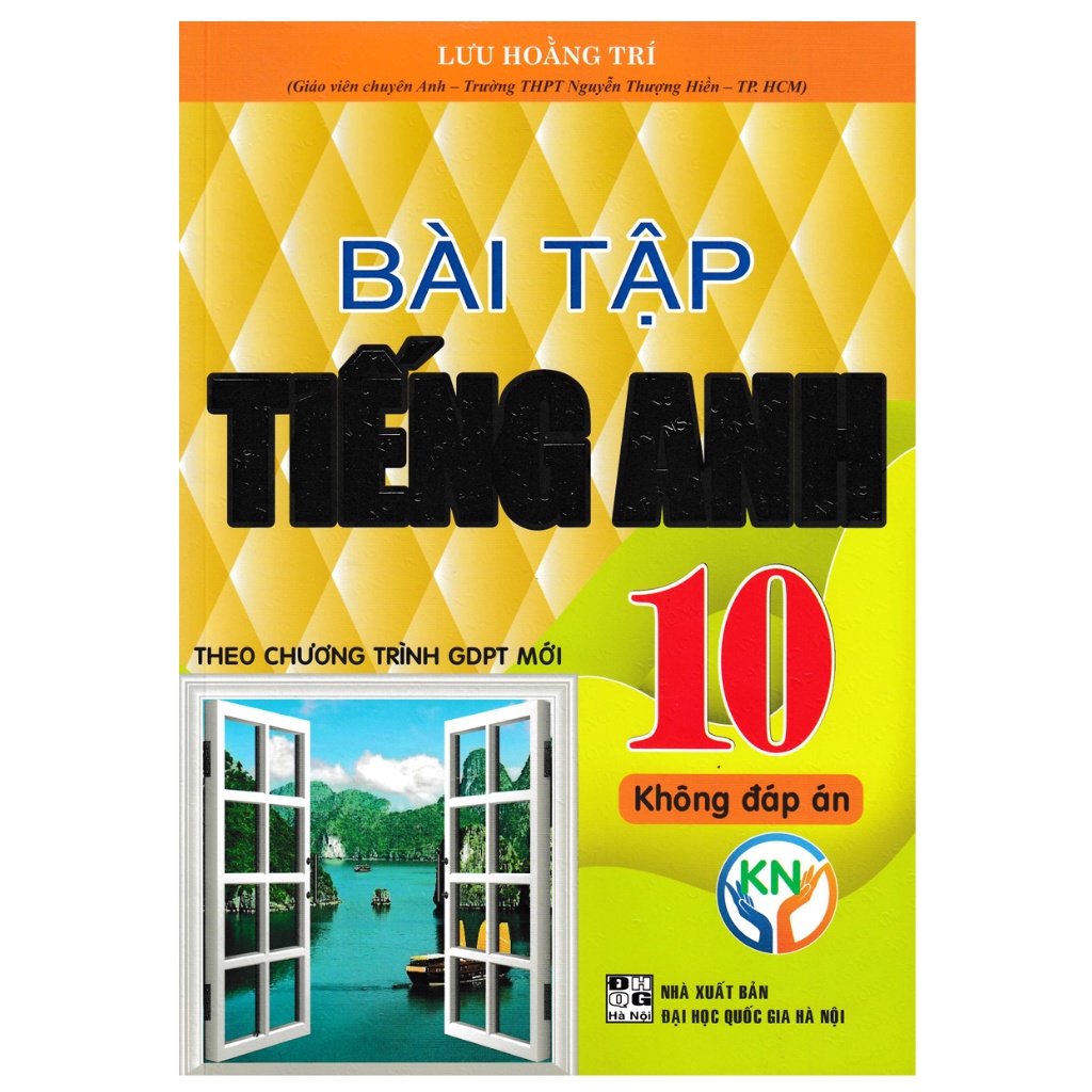 Sách - Bài Tập Tiếng Anh 10 - Không Đáp Án (Biên Soạn Theo Chương Trình Kết Nối Tri Thức)