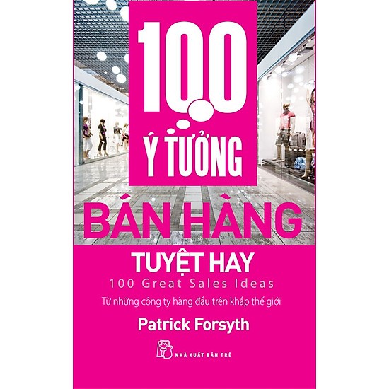 Sách - 100 Ý Tưởng Bán Hàng Tuyệt Hay