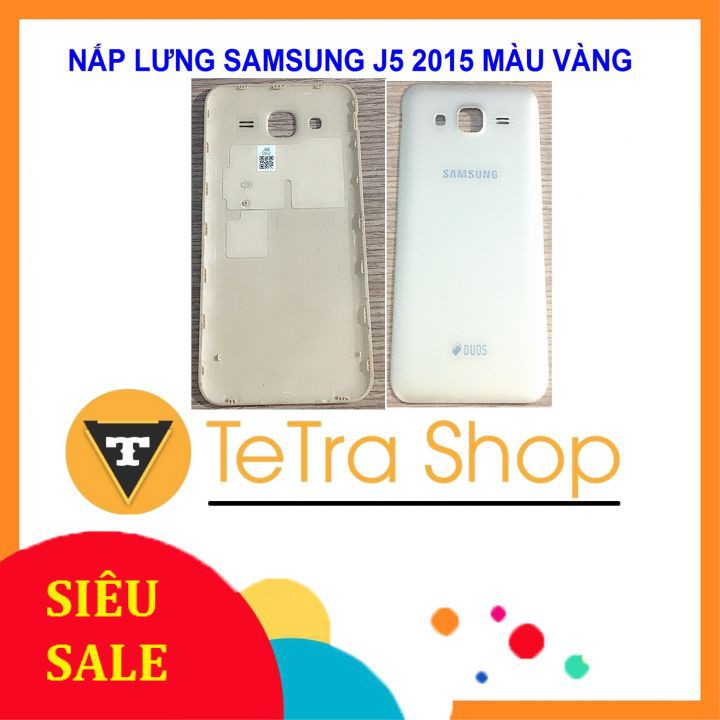 NẮP LƯNG SAMSUNG J5 2015 MÀU VÀNG