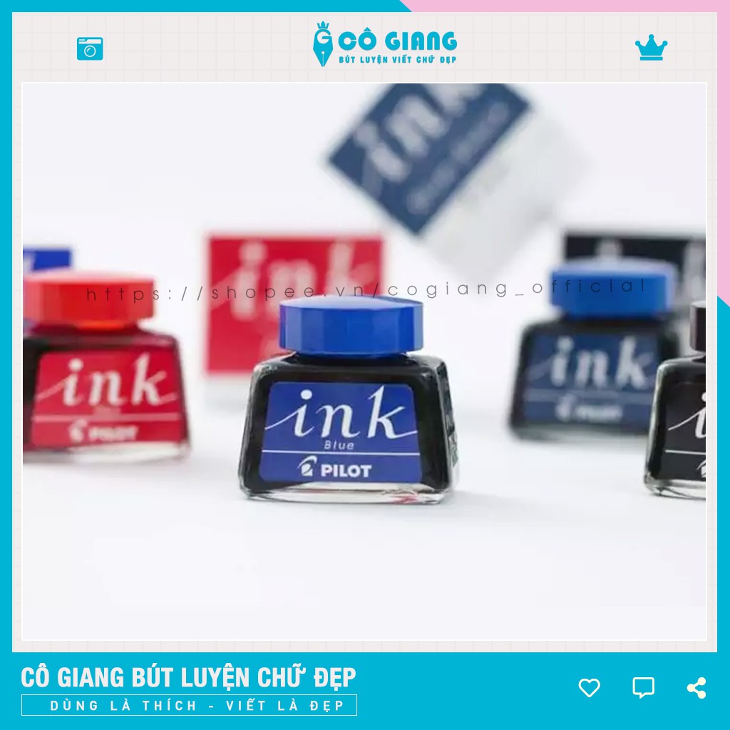 Mực Ink - Pilot 30ml, mực luyện chữ đẹp, mực bút máy cao cấp