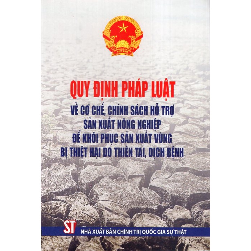 Sách Quy Định Pháp Luật Về Cơ Chế, Chính Sách Hỗ Trợ Sản Xuất Nông Nghiệp Để Khôi Phục Sản Xuất Vùng Bị Thiệt Hại