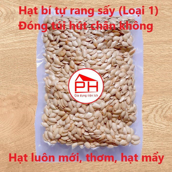 [GIÁ SỐC] HẠT BÍ TRẮNG RANG TAY TÚI 500G (Hút chân không) LOẠI 1 TO NGON. GIÒN, BÉO, NGUYÊN HẠT MẨY CHẮC