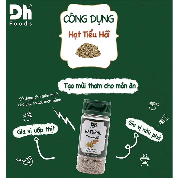 ( COMBO 3 HŨ) NATURAL Hạt Tiểu Hồi 30gr Dh Foods có vị cay, mùi thơm, tính hàn thường sử dụng làm gia vị, thuốc đông y