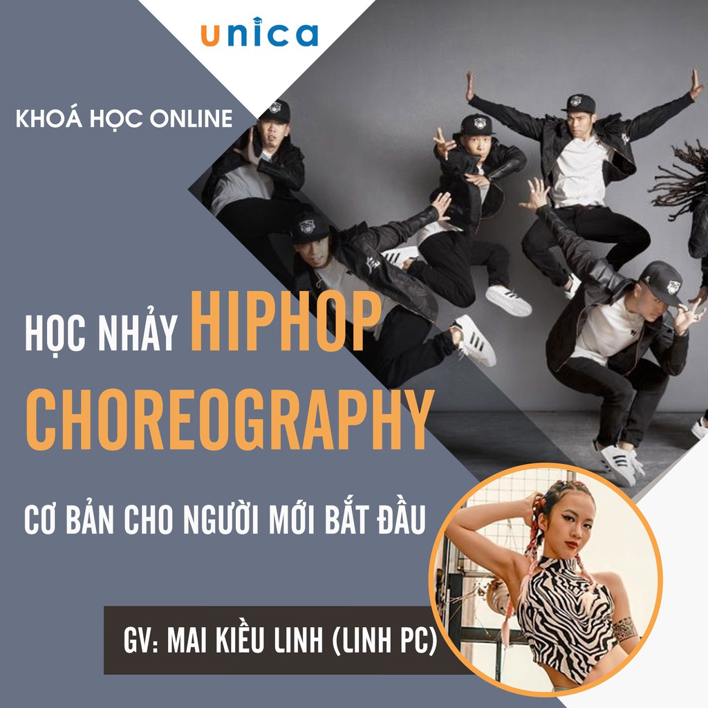 FULL khóa học PHONG CÁCH SỐNG- Học nhảy Hiphop Choreography cơ bản cho người mới bắt đầu UNICA.VN