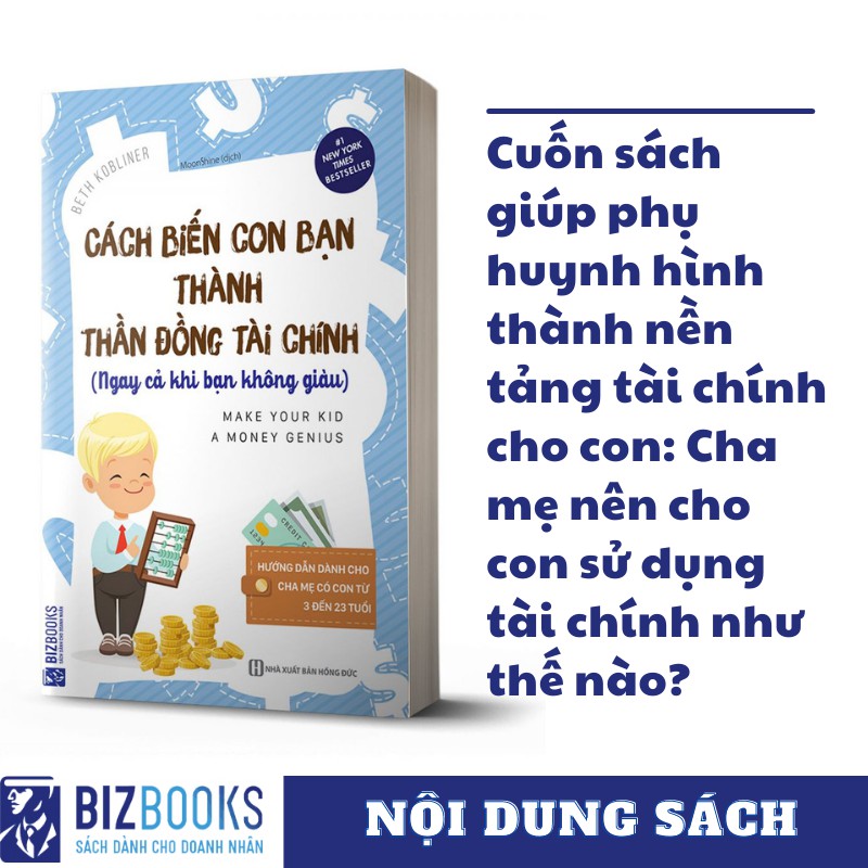 BIZBOOKS - Sách - Cách Biến Con Bạn Thành Thần Đồng Tài Chính: Ngay Cả Khi Bạn Không Giàu