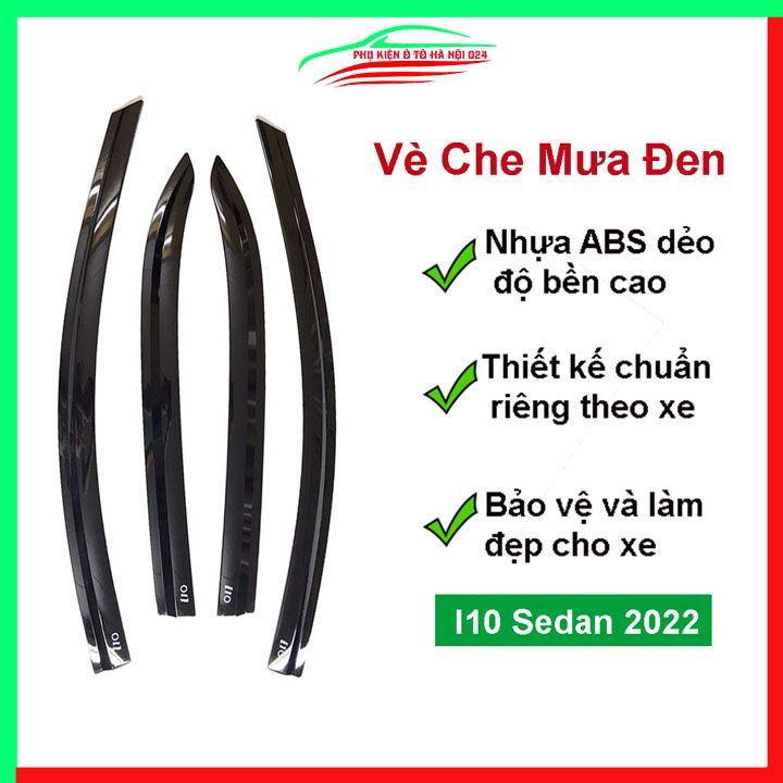 Vè che mưa cho xe ô tô  I10 Sedan 2022-2023 vè đen bảo vệ trang trí xe