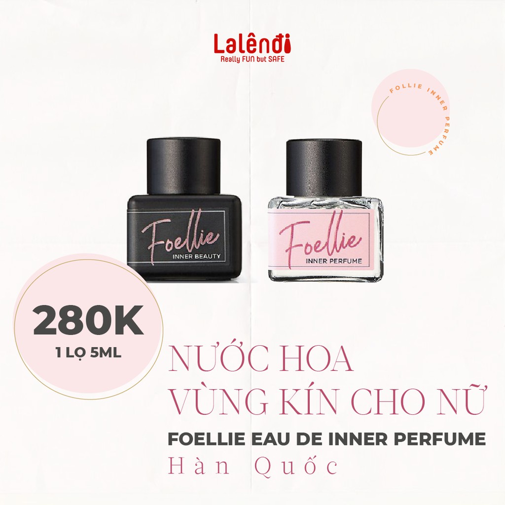 SIÊU THƠM - Nước hoa vùng kín cho nữ Foellie Eau De Inner Perfume Hàn Quốc 5ml | Lalendi Store & Rendi