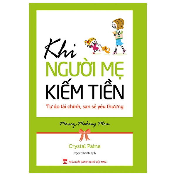 Sách - Khi Người Mẹ Kiếm Tiền - Tự Do Tài Chính, San Sẻ Yêu Thương( bc)