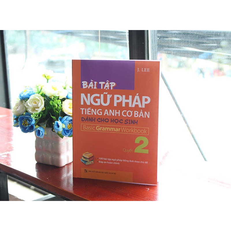 Sách: Bài Tập Ngữ Pháp Tiếng Anh Cơ Bản Dành Cho Học Sinh - Quyển 2 - TSTH