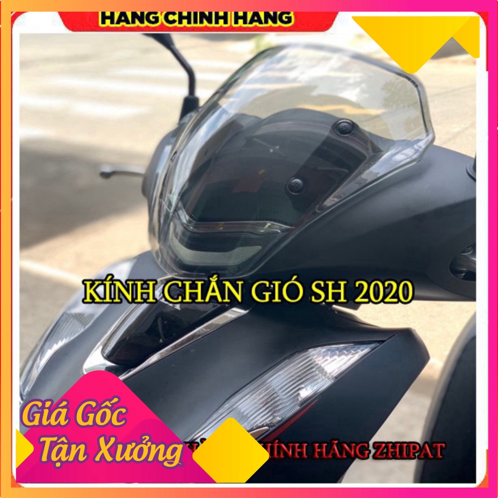 🥇 Kính Chắn gió SH2020 - chính hãng ZHIPAT - dùng cho sh125 sh150 mẫu 2020 🥇 (Ảnh Sp thật)