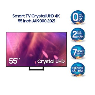 Smart Tivi Samsung Crystal UHD 4K 55 inch UA55AU9000KXXV