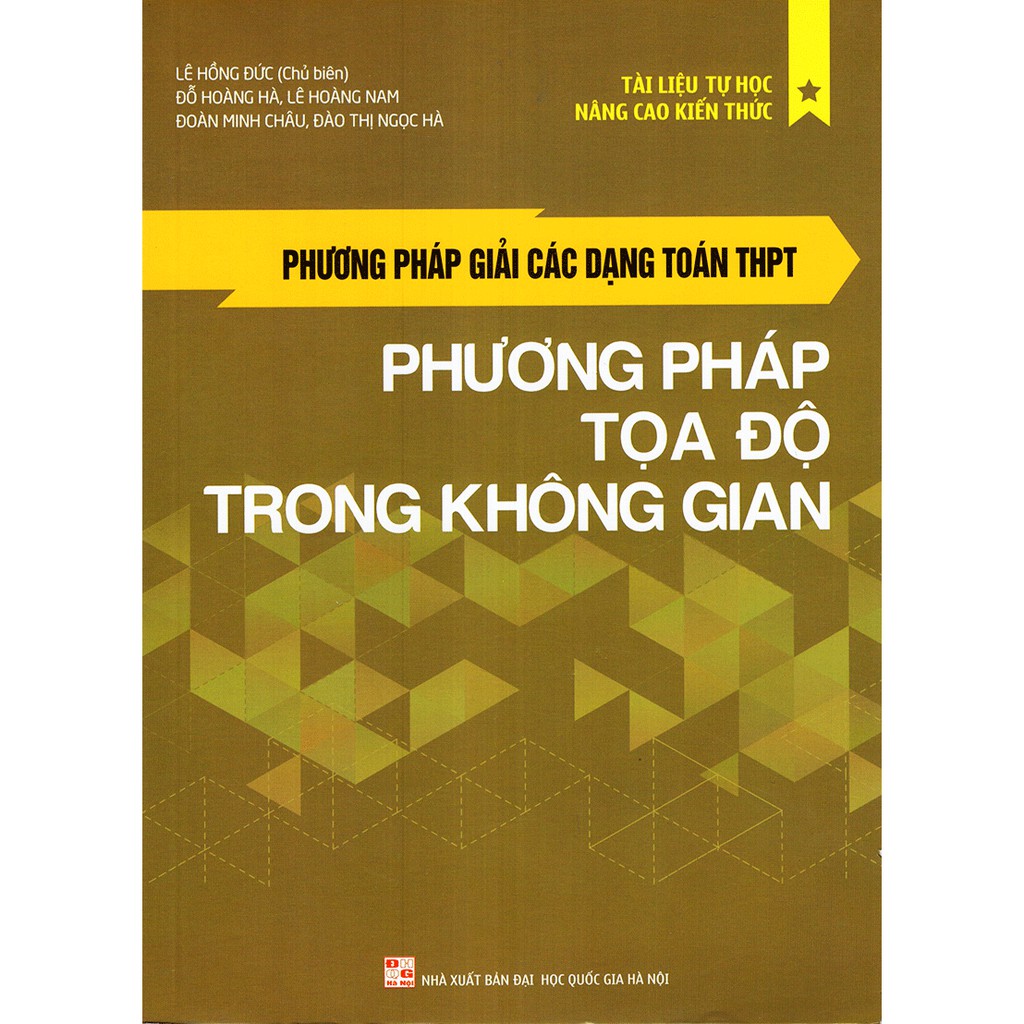 Sách: Phương Pháp Giải Các Dạng Toán THPT - Phương Pháp Tọa Độ Trong Không Gian