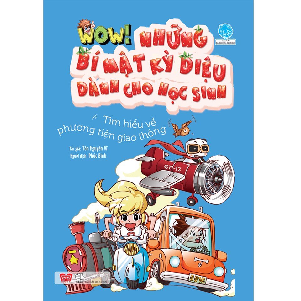 SÁCH - Wow! - Những bí mật kỳ diệu dành cho học sinh - Tìm hiểu về phương tiện giao thông