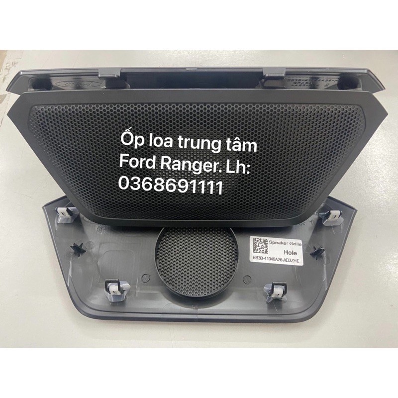 Ốp loa trung tâm Ford Ranger  Raptor , Everest 2015 - 2021 EB3Z18978AC EB3B41046A26AD3ZHE