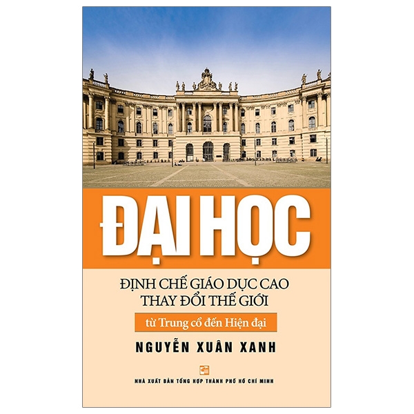 Sách Đại Học - Định Chế Giáo Dục Cao Thay Đổi Thế Giới Từ Trung Cổ Đến Hiện Đại (Tái Bản 2020)