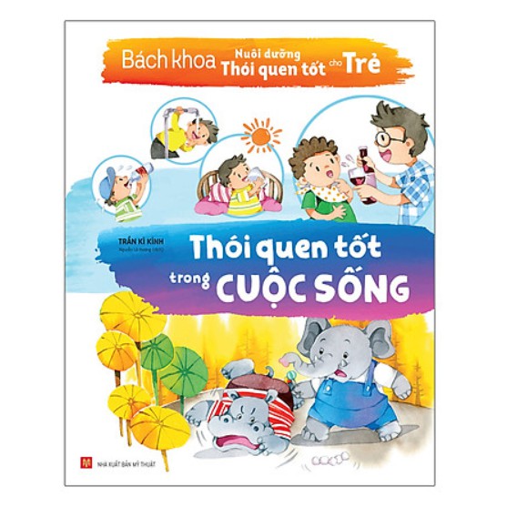 Sách-Bách khoa nuôi dưỡng thói quen tốt cho trẻ - Thói quen tốt trong cuộc sống