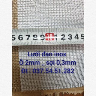LƯỚI ĐAN INOX 304 (10mesh) : ô 2mm - sợi 0,4mm( hoặc ô 1mm /ô 1,4mm /ô 0,5mm)