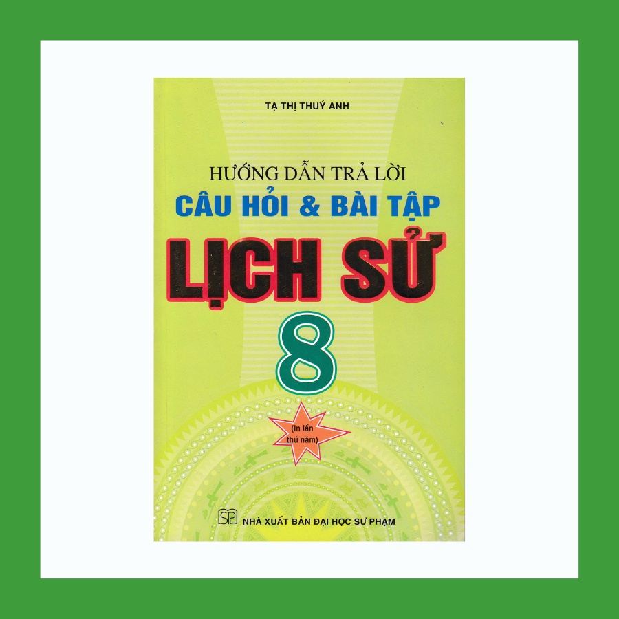 Sách - Hướng Dẫn Trả Lời Câu Hỏi Và Bài Tập Lịch Sử 8