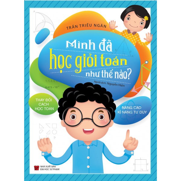 Sách - Mình Đã Học Giỏi Toán Như Thế Nào - Thay Đổi Cách Học Toán, Nâng Cao Kĩ Năng Tư Duy